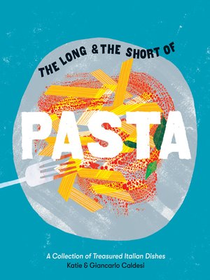 cover image of The Long and the Short of Pasta